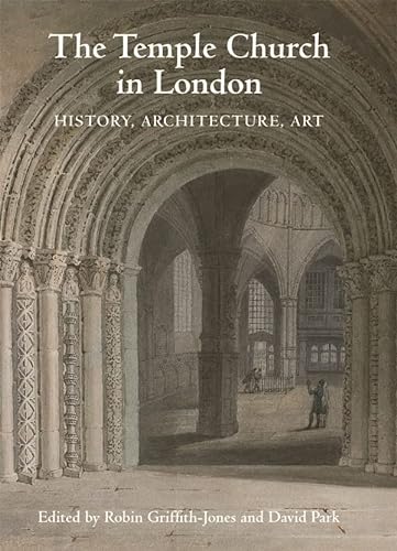 The Temple Church in London: History, Architecture, Art von Boydell Press